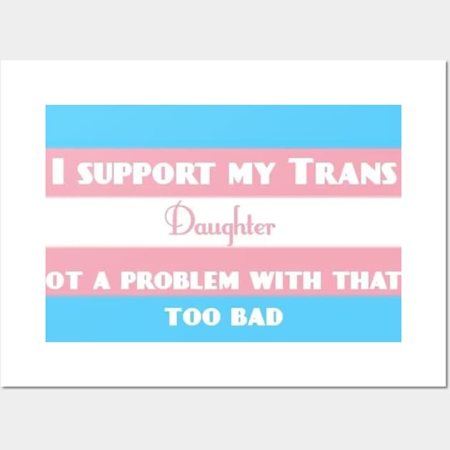 Trans Daughter Wall Art by ARSTees